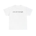 T‑Shirt — "You Are Enough" Minimalist Positive Message Tee