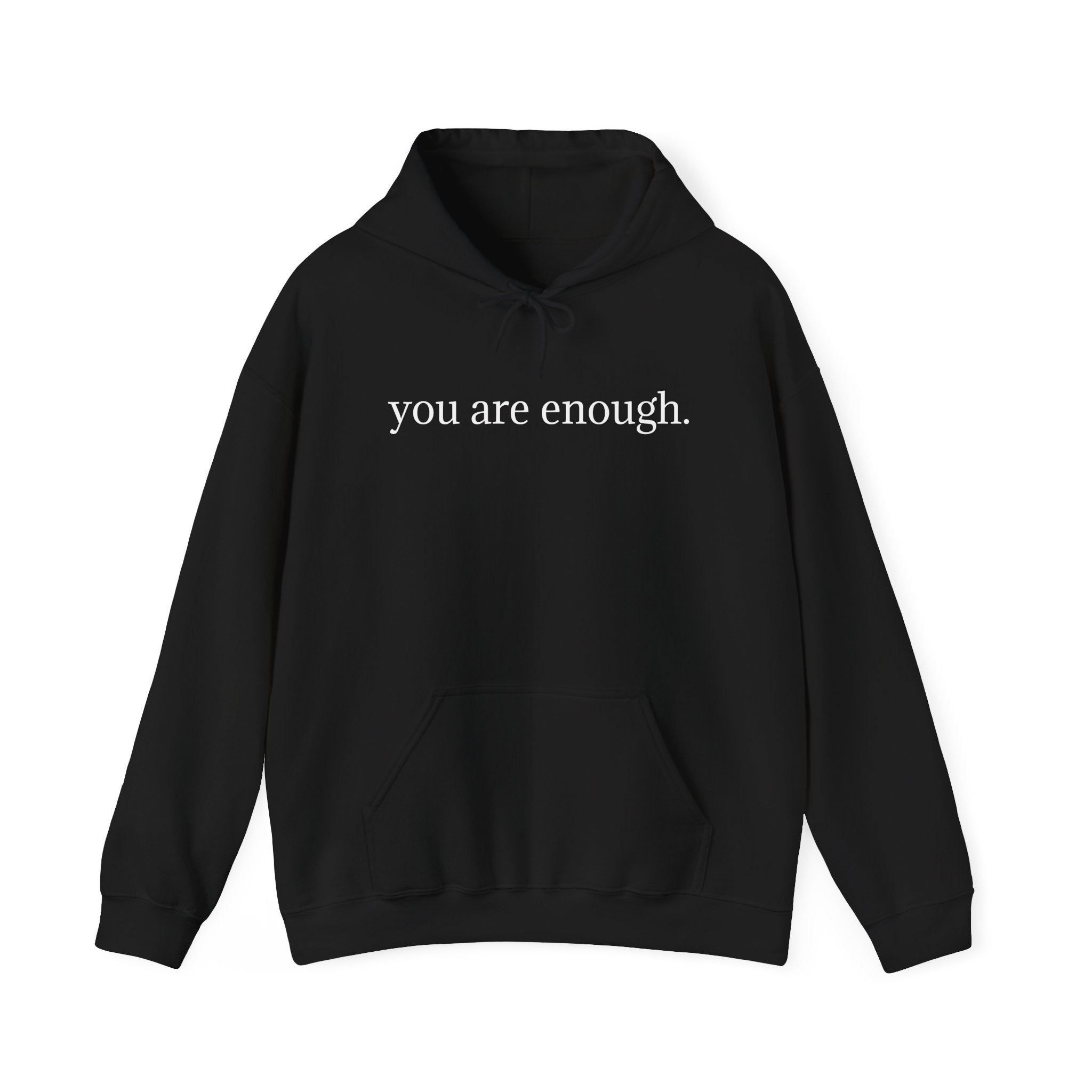 Inspirational 'you are enough.' Hoodie — Minimalist Self-Love Sweatshirt (Back Message: Dear person behind me...)