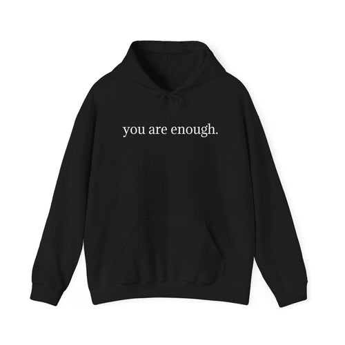 Inspirational 'you are enough.' Hoodie — Minimalist Self-Love Sweatshirt (Back Message: Dear person behind me...)