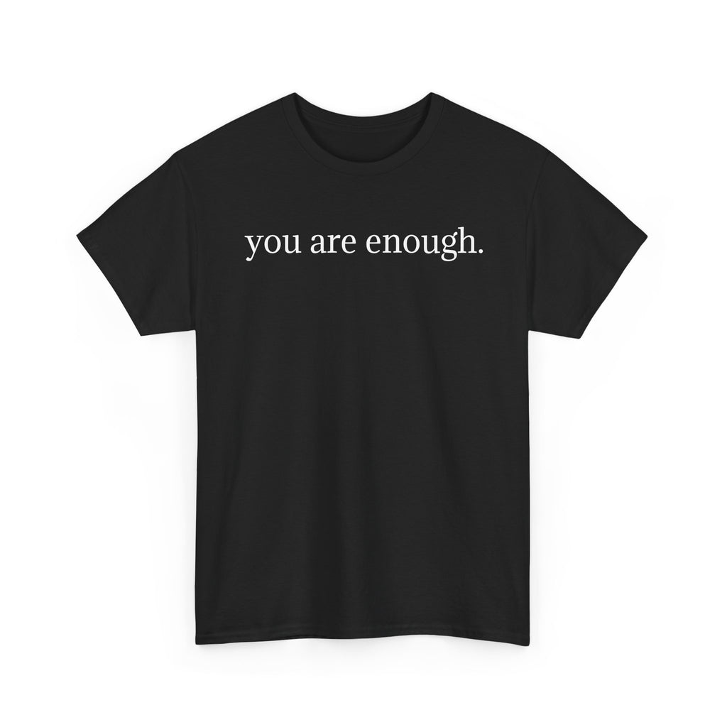 T‑Shirt — "You Are Enough" Minimalist Positive Message Tee