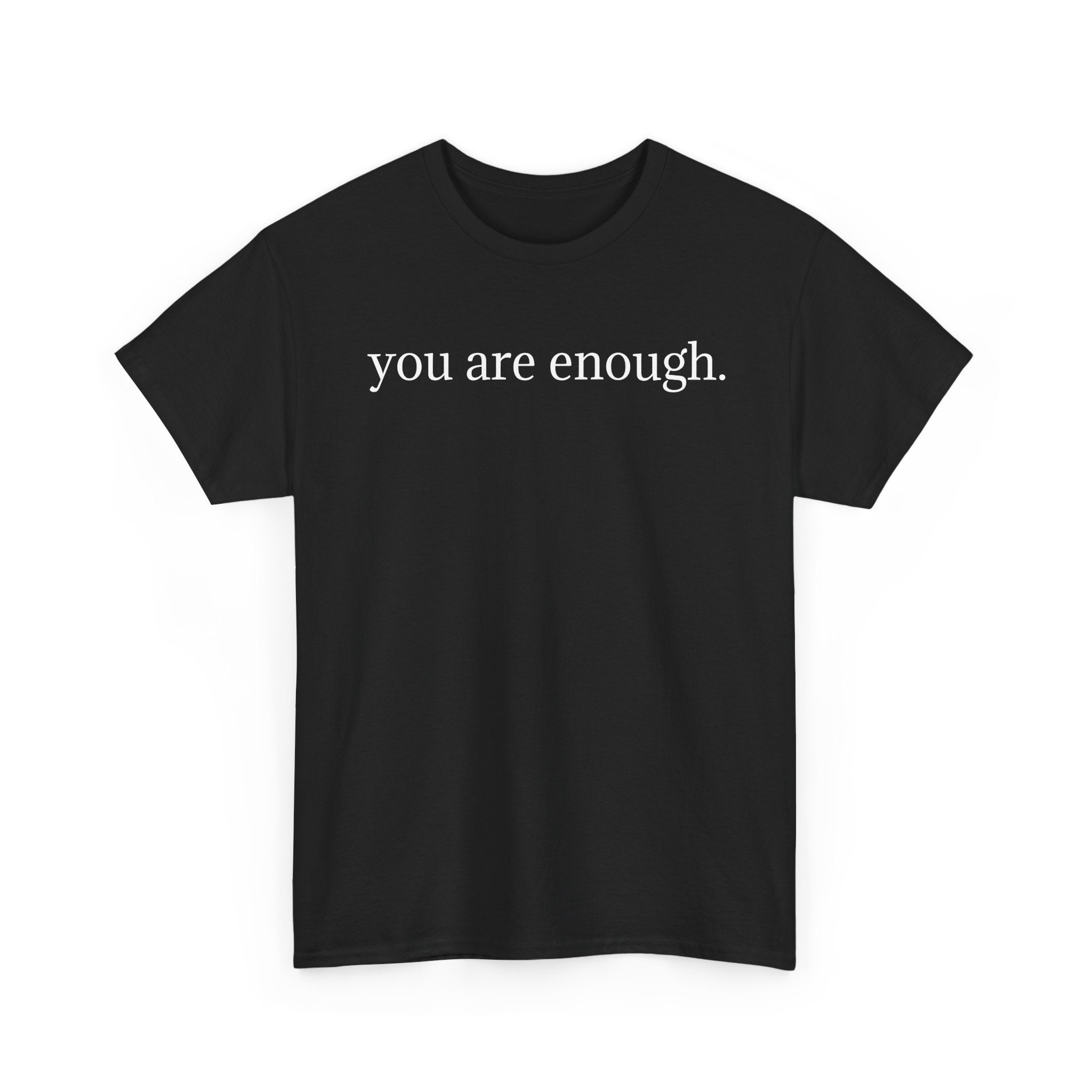 T‑Shirt — "You Are Enough" Minimalist Positive Message Tee