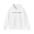 Inspirational 'you are enough.' Hoodie — Minimalist Self-Love Sweatshirt (Back Message: Dear person behind me...)