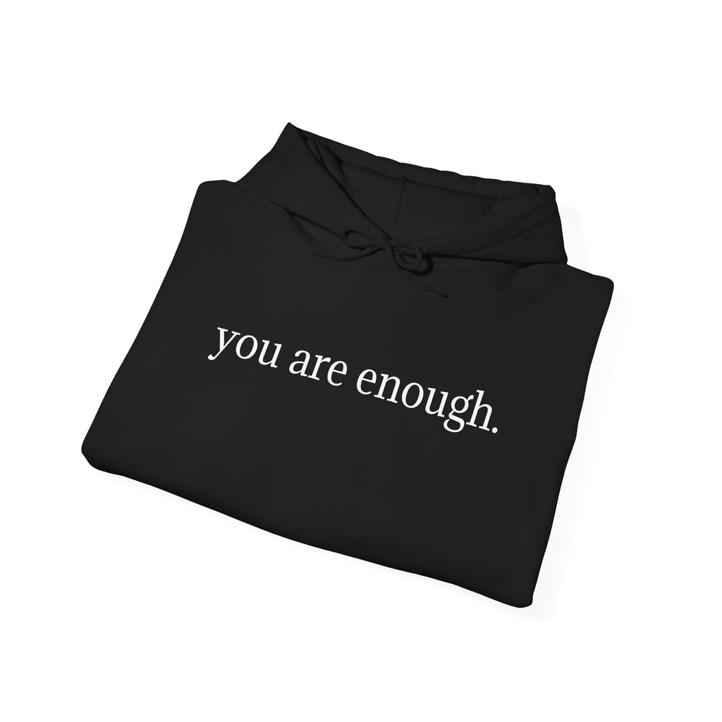 Inspirational 'you are enough.' Hoodie — Minimalist Self-Love Sweatshirt (Back Message: Dear person behind me...)