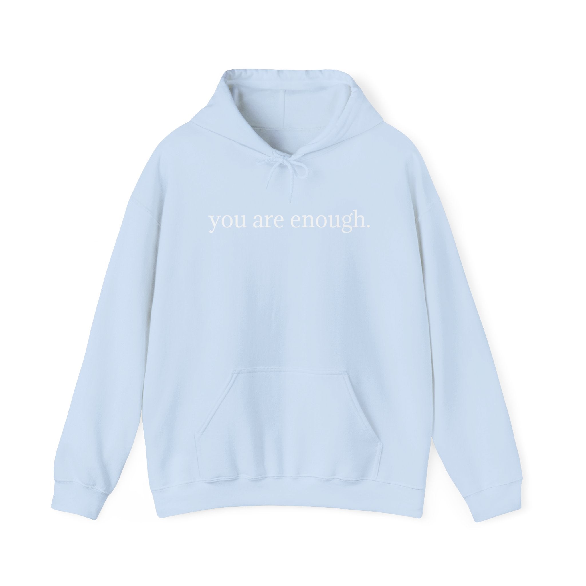 Inspirational 'you are enough.' Hoodie — Minimalist Self-Love Sweatshirt (Back Message: Dear person behind me...)