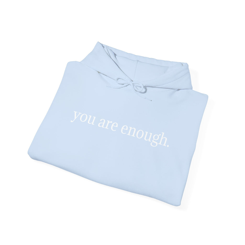 Inspirational 'you are enough.' Hoodie — Minimalist Self-Love Sweatshirt (Back Message: Dear person behind me...)