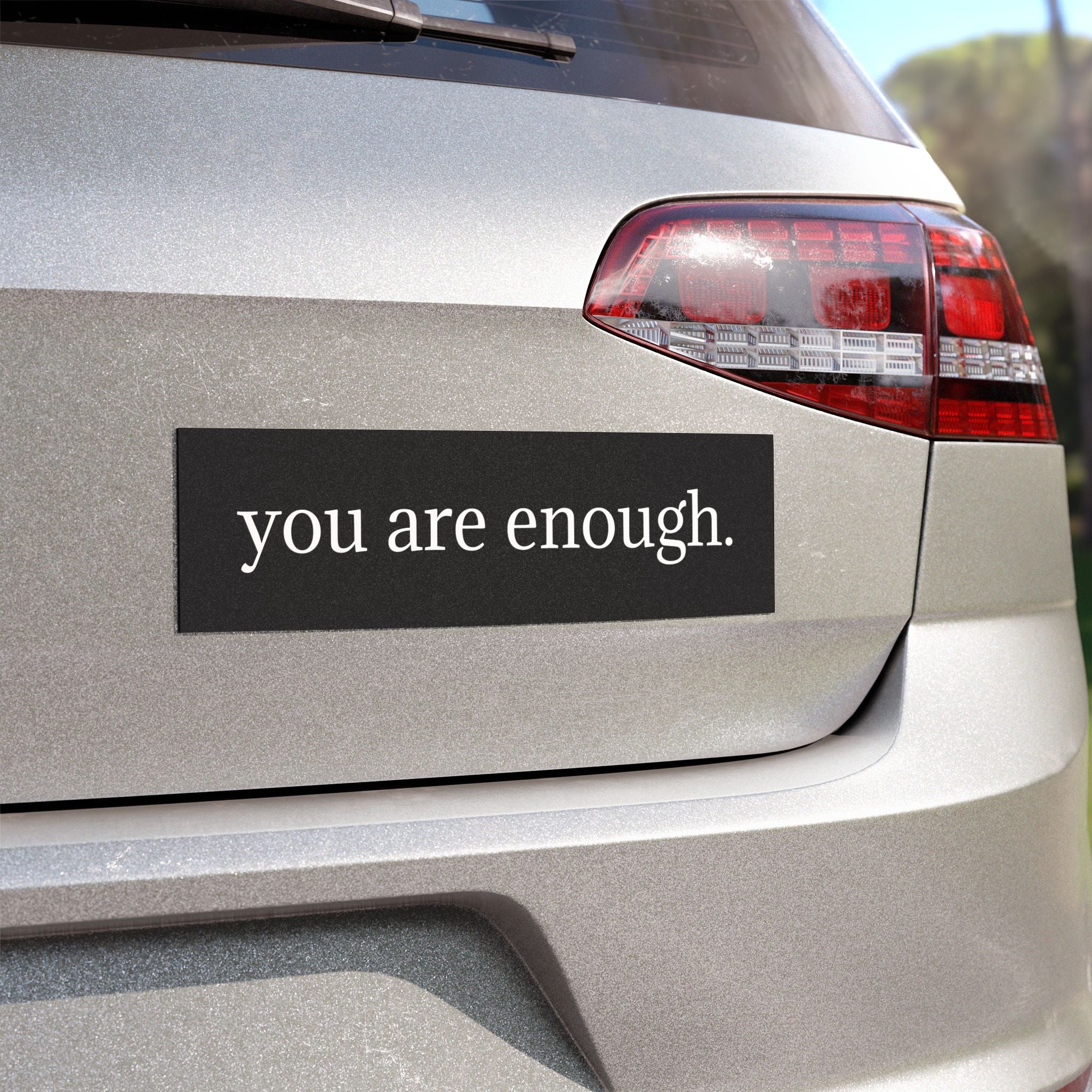You Are Enough Car Magnet — Minimalist Black Bumper Sticker for Self‑Care & Encouragement